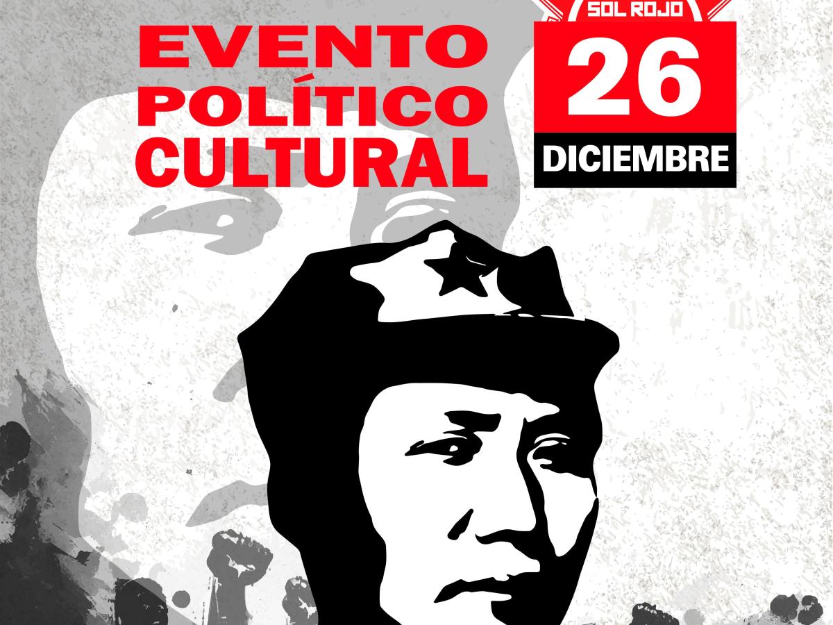 Oaxaca: evento político-cultural por el 130 aniversario del Presidente Mao Tse Tung.